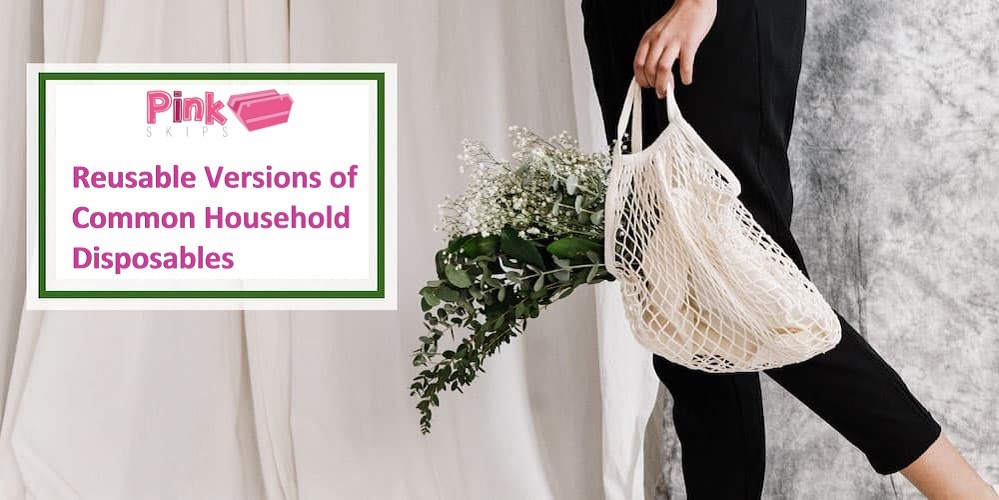 Reusable Versions of Common Household Disposables