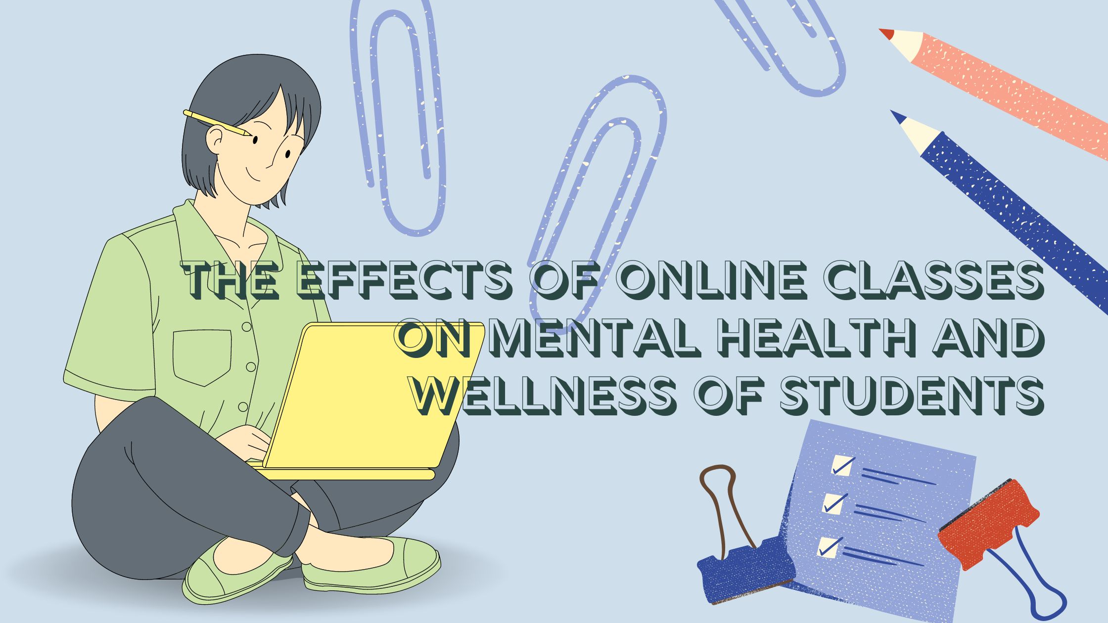 The Effects of Online Classes on Mental Health and Wellness of Students
